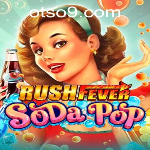 Exploring RushFeverSodaPop: The Exciting World of Otso